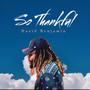 So Thankful (feat. Devonttae White & Sam Vii)