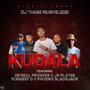 Kudala (feat. De Real Prosper, Mutambi Dendele, Flwawsy D & Phoenix Blackjack)