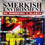 Smerkish Environment (Deluxe) [Explicit]