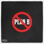 No Plan B (Freestyle) [Explicit]