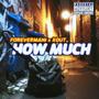 How Much (feat. Xout) [Explicit]