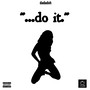 Do It (Explicit)