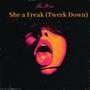 She a Freak (Twerk Down) (feat. Zj, Lilsmoove, Ydn.Von, dontask Dai & SkamXity T) [Explicit]