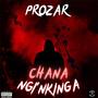 Chana ngi nkinga (feat. King Master Chisa) [Explicit]