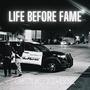 Life Before Fame (Explicit)