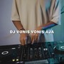 DJ VONIS VONIS AJA