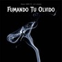 Fumando Tu Olvido