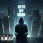 Into My Mind (Explicit)