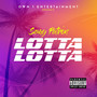 Lotta Lotta (Explicit)