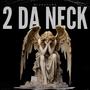 2 DA NECK (Official Version) [Explicit]