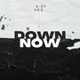 Down Now (Explicit)