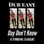 Day Don't Know (feat. D'arryval)