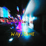 WAY2GONE (Explicit)