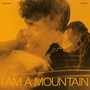 I Am A Mountain