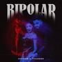 Bipolar (feat. Nathan Oqp) [Explicit]