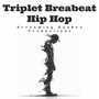 Triplet Breakbeat Hip Hop