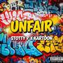 Unfair (feat. Stotty P) [Explicit]