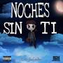 Noches Sin Ti (Explicit)