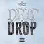 Drip Don't Drop (Explicit)