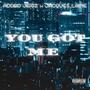 You Got Me (feat. Jacques Laine) [Explicit]