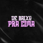 DE BAIXO PRA CIMA (Remix) [Explicit]