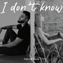 I don't know (feat. Saoirse Kathryn McConnell)