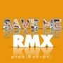 SAVE ME (Remix)