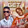 Wey dem get (Explicit)