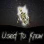 Used to Know (feat. suscie) [Explicit]