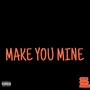 Make You Mine (Explicit)