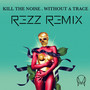 Without A Trace (feat. Stalking Gia) [Rezz Remix]