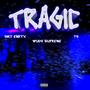 Tragic (feat. SrtEmpty & T5) [Explicit]