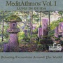 Medit Athmos, Vol. 1 (Relaxing Excursions Around the World)