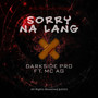 Sorry Na Lang (Explicit)