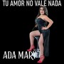 Tu amor no vale nada