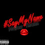 #Saymyname (Explicit)