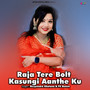 Raja Tere Bolt Kasungi Aanthe ku