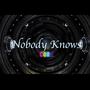 Nobody Knows (Explicit)