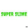 SUPER SLIME (Explicit)