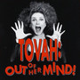 Tovah: Out of Her Mind!