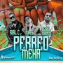 Perreo Mexa (feat. Uziel Cabanzo, Rial C & Maell)