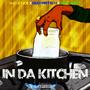 IN DA KITCHEN (feat. DEAD PREZ BLU & TROY SMITH) [Explicit]