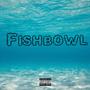 Fishbowl (Explicit)