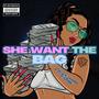 She want the bag (feat. Slugg) [Explicit]