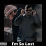 I'm So Lost (feat. BigBazookaVert) [Explicit]