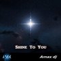 Shine to You