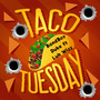 Taco Tuesday (Explicit)