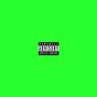 please come back (green) [Explicit]