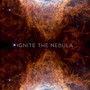 Ignite the Nebula