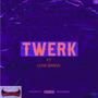 Twerk (feat. Luxe Banxx) [Explicit]